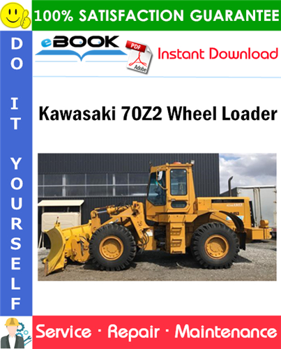 Kawasaki 70Z2 Wheel Loader Service Repair Manual