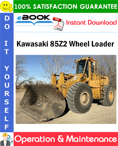 Kawasaki 85Z2 Wheel Loader Operation & Maintenance Manual
