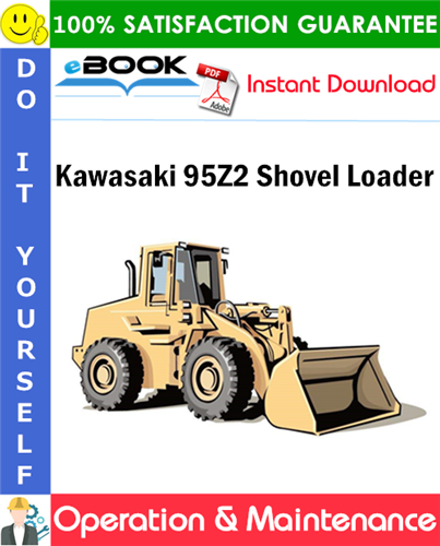 Kawasaki 95Z2 Shovel Loader Operation & Maintenance Manual