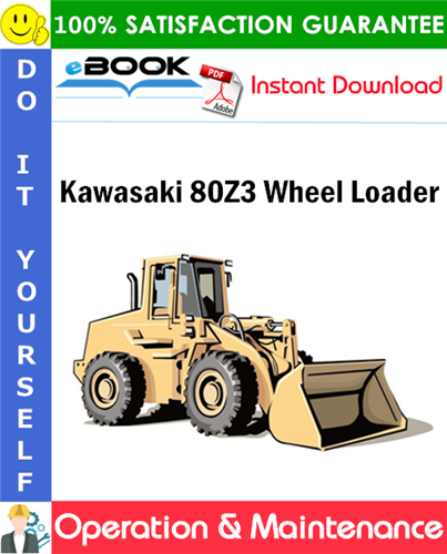 Kawasaki 80Z3 Wheel Loader Operation & Maintenance Manual