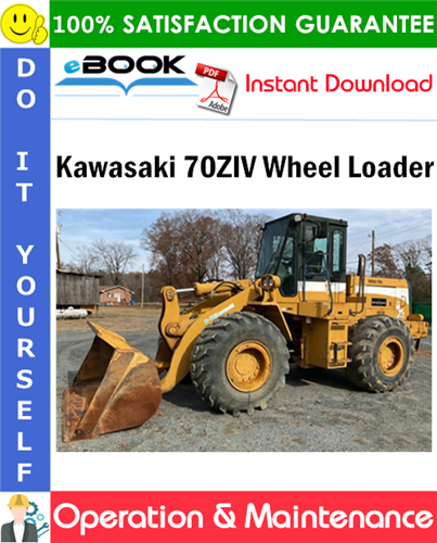 Kawasaki 70ZIV Wheel Loader Operation & Maintenance Manual