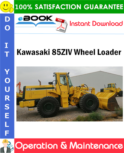 Kawasaki 85ZIV Wheel Loader Operation & Maintenance Manual