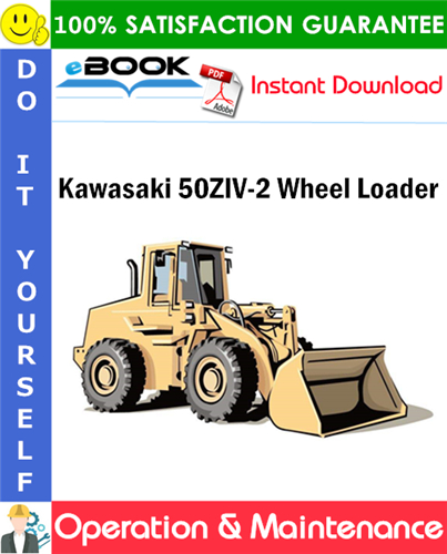 Kawasaki 50ZIV-2 Wheel Loader Operation & Maintenance Manual