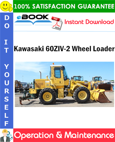Kawasaki 60ZIV-2 Wheel Loader Operation & Maintenance Manual