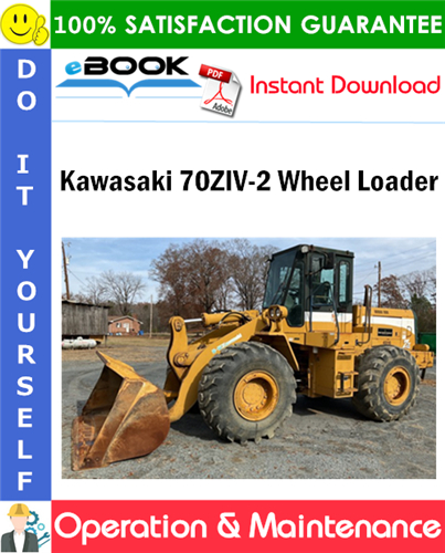 Kawasaki 70ZIV-2 Wheel Loader Operation & Maintenance Manual
