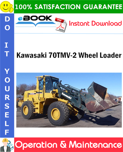 Kawasaki 70TMV-2 Wheel Loader Operation & Maintenance Manual