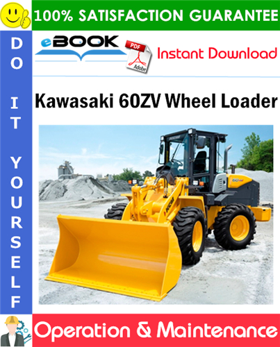 Kawasaki 60ZV Wheel Loader Operation & Maintenance Manual