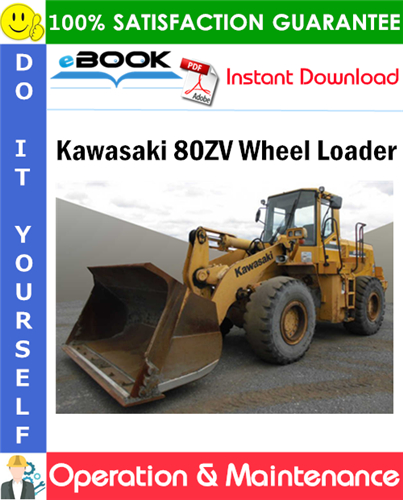 Kawasaki 80ZV Wheel Loader Operation & Maintenance Manual