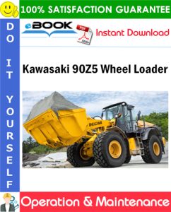 Kawasaki 90Z5 Wheel Loader Operation & Maintenance Manual