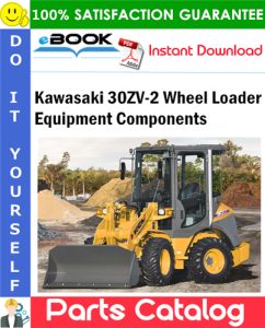 Kawasaki 30ZV-2 Wheel Loader Equipment Components Parts Catalog
