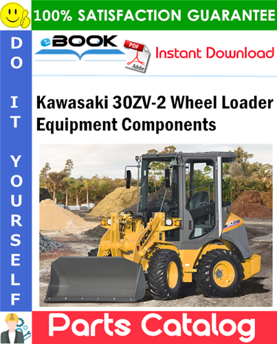 Kawasaki 30ZV-2 Wheel Loader Equipment Components Parts Catalog