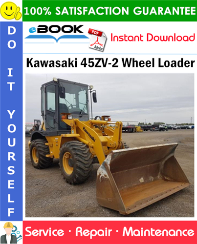 Kawasaki 45ZV-2 Wheel Loader Service Repair Manual
