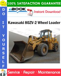 Kawasaki 80ZV-2 Wheel Loader Service Repair Manual