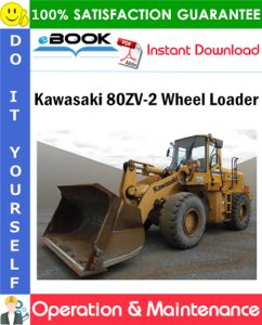 Kawasaki 80ZV-2 Wheel Loader Operation & Maintenance Manual