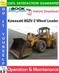 Kawasaki 80ZV-2 Wheel Loader Operation & Maintenance Manual