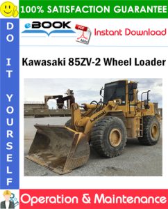 Kawasaki 85ZV-2 Wheel Loader Operation & Maintenance Manual