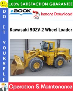 Kawasaki 90ZV-2 Wheel Loader Operation & Maintenance Manual