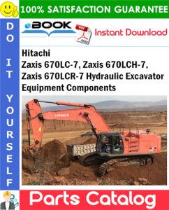 Hitachi Zaxis 670LC-7, Zaxis 670LCH-7, Zaxis 670LCR-7 Hydraulic Excavator