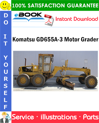Komatsu GD655A-3 Motor Grader Parts Manual (S/N 64001 and up)
