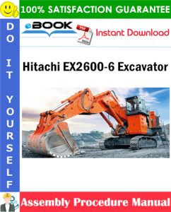 Hitachi EX2600-6 Excavator Assembly Procedure Manual