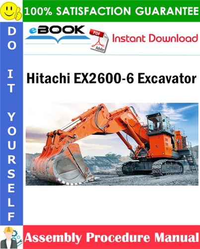 Hitachi EX2600-6 Excavator Assembly Procedure Manual