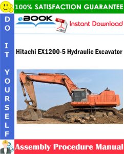 Hitachi EX1200-5 Hydraulic Excavator Assembly Procedure Manual