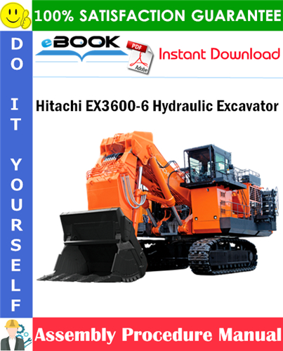 Hitachi EX3600-6 Hydraulic Excavator Assembly Procedure Manual