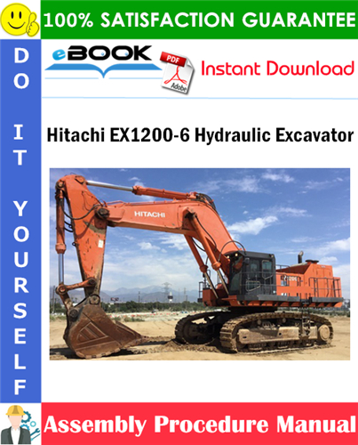 Hitachi EX1200-6 Hydraulic Excavator Assembly Procedure Manual