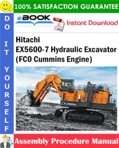 Hitachi EX5600-7 Hydraulic Excavator (FC0 Cummins Engine) Assembly Procedure Manual