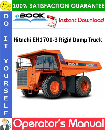 Hitachi EH1700-3 Rigid Dump Truck Operator's Manual
