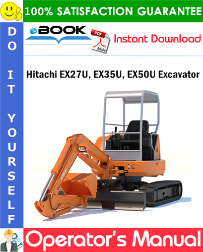 Hitachi EX27U, EX35U, EX50U Excavator Operator's Manual (Serial No. 001001 and up)