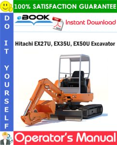 Hitachi EX27U, EX35U, EX50U Excavator Operator's Manual