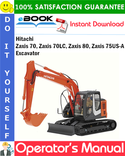 Hitachi Zaxis 70, Zaxis 70LC, Zaxis 80, Zaxis 75US-A Excavator Operator's Manual