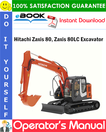 Hitachi Zaxis 80, Zaxis 80LC Excavator Operator's Manual