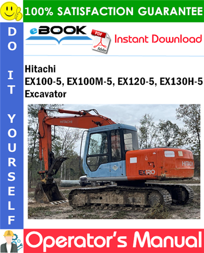 Hitachi EX100-5, EX100M-5, EX120-5, EX130H-5 Excavator Operator's Manual