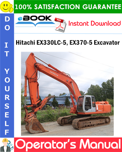 Hitachi EX330LC-5, EX370-5 Excavator Operator's Manual (Serial No. 20001 and up)
