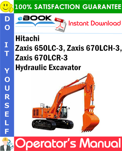 Hitachi Zaxis 650LC-3, Zaxis 670LCH-3, Zaxis 670LCR-3 Hydraulic Excavator