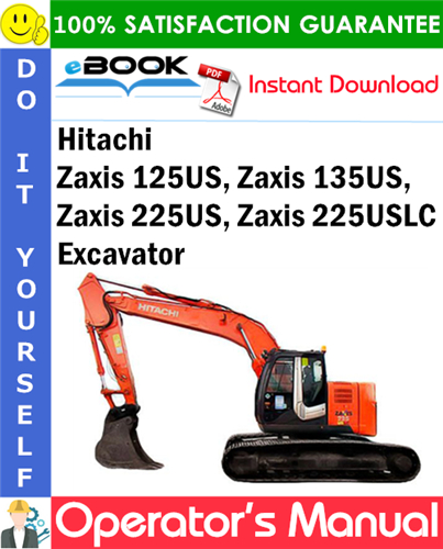 Hitachi Zaxis 125US, Zaxis 135US, Zaxis 225US, Zaxis 225USLC Excavator