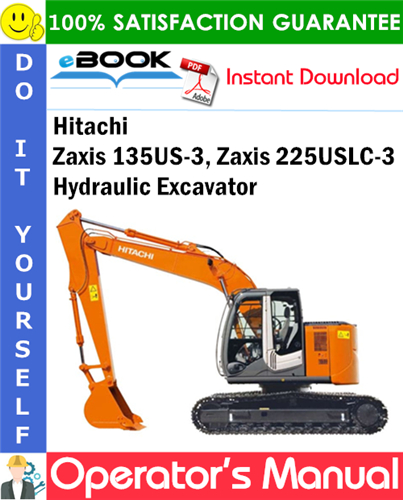 Hitachi Zaxis 135US-3, Zaxis 225USLC-3 Hydraulic Excavator Operator's Manual