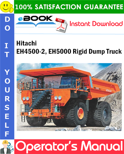 Hitachi EH4500-2, EH5000 Rigid Dump Truck Operator's Manual