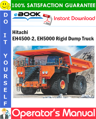 Hitachi EH4500-2, EH5000 Rigid Dump Truck Operator's Manual