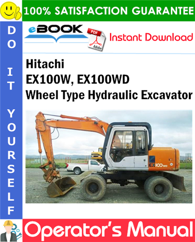 Hitachi EX100W, EX100WD Wheel Type Hydraulic Excavator Operator's Manual