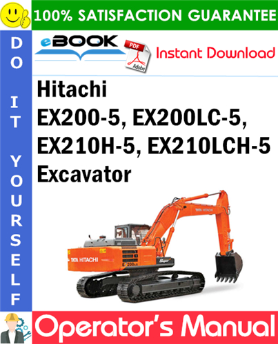 Hitachi EX200-5, EX200LC-5, EX210H-5, EX210LCH-5 Excavator Operator's Manual