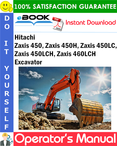 Hitachi Zaxis 450, Zaxis 450H, Zaxis 450LC, Zaxis 450LCH, Zaxis 460LCH Excavator