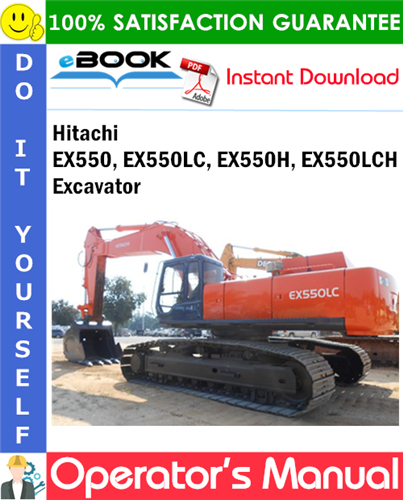 Hitachi EX550, EX550LC, EX550H, EX550LCH Excavator Operator's Manual
