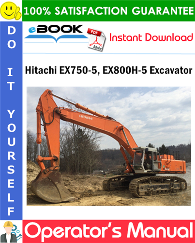 Hitachi EX750-5, EX800H-5 Excavator Operator's Manual (Serial No. 05001 and up)