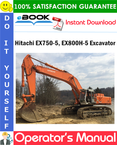 Hitachi EX750-5, EX800H-5 Excavator Operator's Manual (Serial No. 005244 and up)