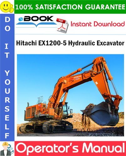 Hitachi EX1200-5 Hydraulic Excavator Operator's Manual