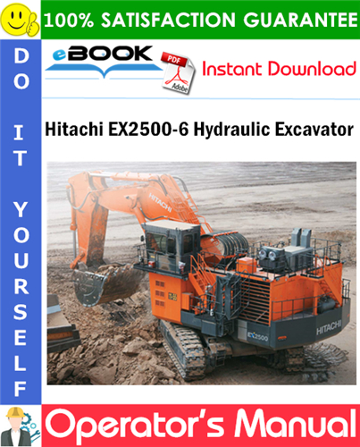 Hitachi EX2500-6 Hydraulic Excavator Operator's Manual (Serial No.001001 and up)