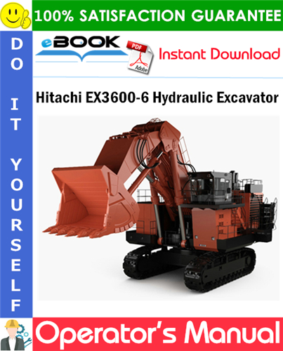 Hitachi EX3600-6 Hydraulic Excavator Operator's Manual (Serial No.001002 and up)